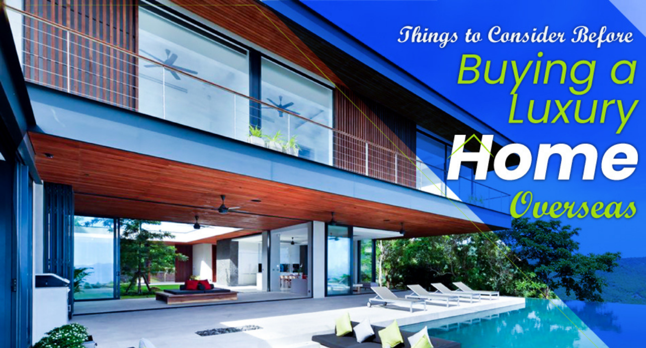 Things to Consider Before Buying a Luxury Home Overseas