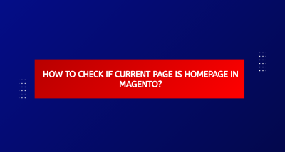 How To Check If Current Page Is Homepage In Magento?