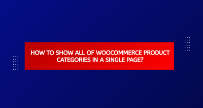 How To Show All Of Woocommerce Product Categories In A Single Page?